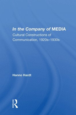 Hanno Hardt - In the Company of MEDIA, Inbunden