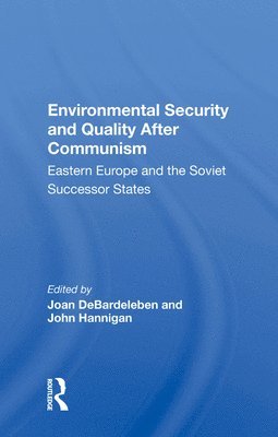 Environmental Security And Quality After Communism 1
