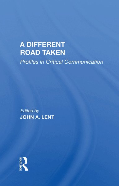 John A Lent - Different Road Taken, Inbunden