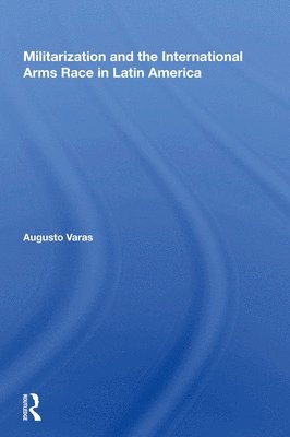 Militarization And The International Arms Race In Latin America 1