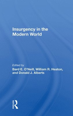 Bard E. O'Neill - Insurgency In The Modern World, Inbunden
