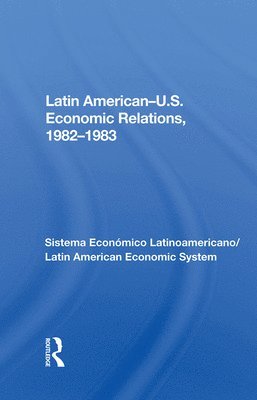 Latin American-u.s. Economic Relations, 1982-1983 1