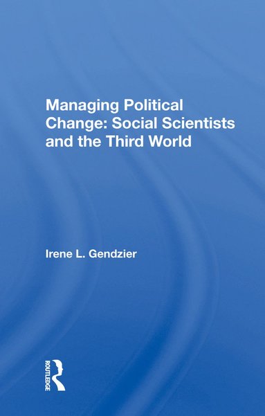 bokomslag Managing Political Change: Social Scientists and the Third World