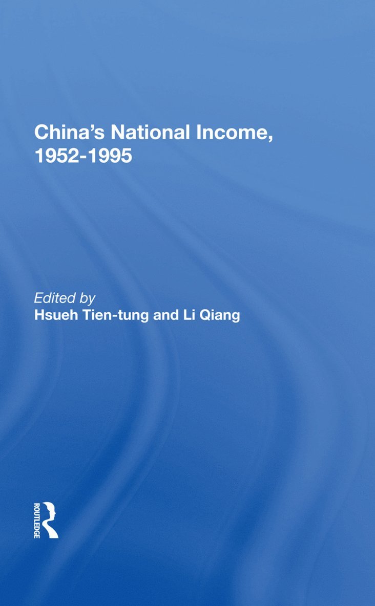 Tien-tung Hsueh, Tien-Tung Hsueh - China's National Income, 1952-1995, Inbunden