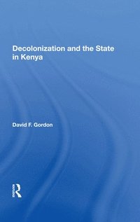 bokomslag Decolonization And The State In Kenya