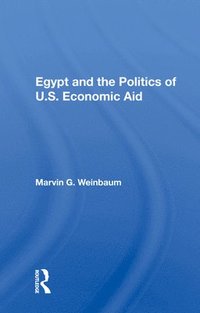 bokomslag Egypt And The Politics Of U.s. Economic Aid