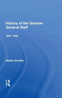 bokomslag History Of The German General Staff 1657-1945
