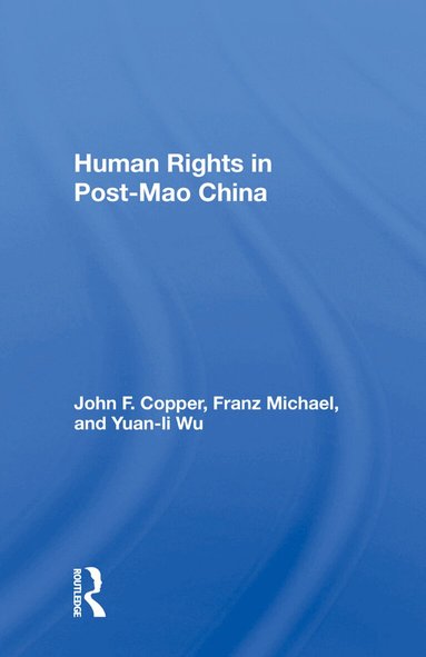 John F Copper - Human Rights In Post-mao China, Inbunden