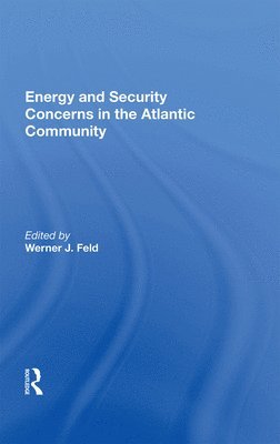 Energy and Security Concerns in the Atlantic Community 1