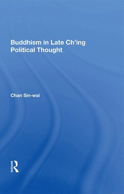 Buddhism In Late Ch'ing Political Thought 1
