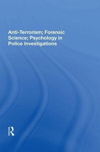 bokomslag Anti-Terrorism; Forensic Science; Psychology in Police Investigations