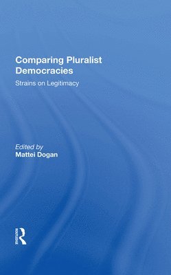 Mattei Dogan - Comparing Pluralist Democracies, Inbunden