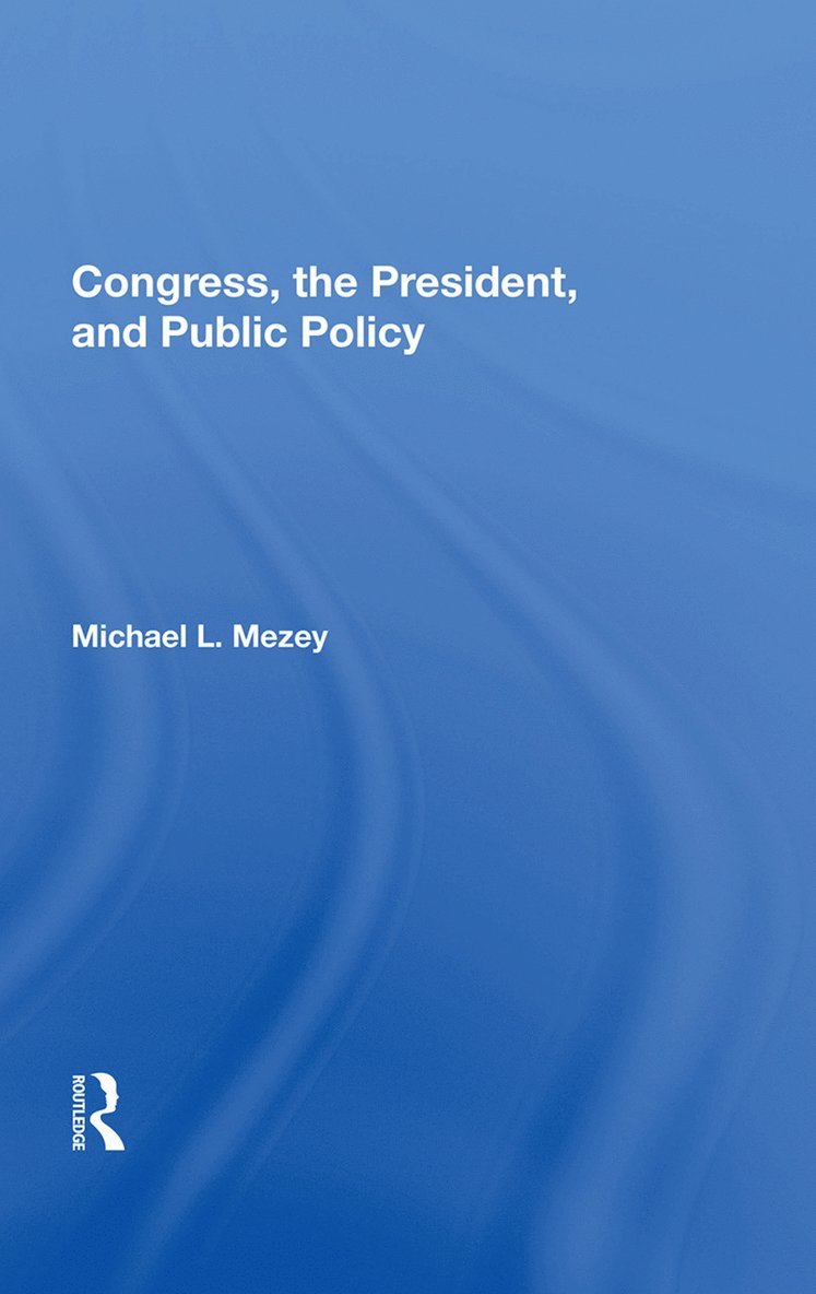 Michael L Mezey, Michael L. Mezey - Congress, The President, And Public Policy, Inbunden