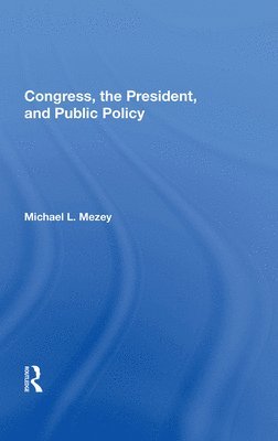 Congress, The President, And Public Policy 1