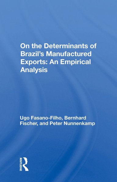 bokomslag On the Determinants of Brazil's Manufactured Exports: An Empirical Analysis