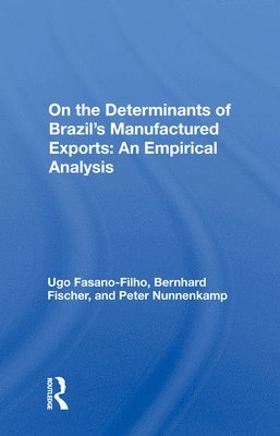 On the Determinants of Brazil's Manufactured Exports: An Empirical Analysis 1