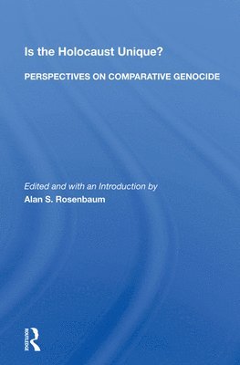 Is The Holocaust Unique? Perspectives On Comparative Genocide 1