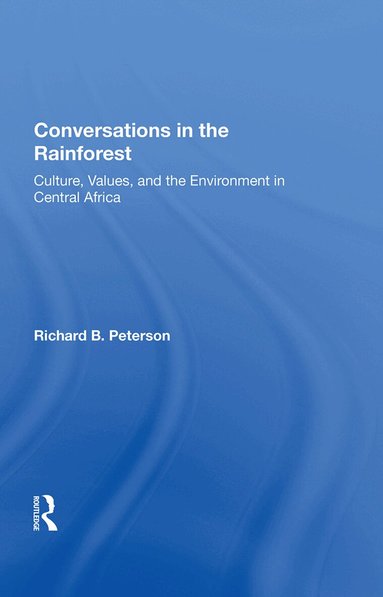 Richard Peterson - Conversations In The Rainforest, Inbunden