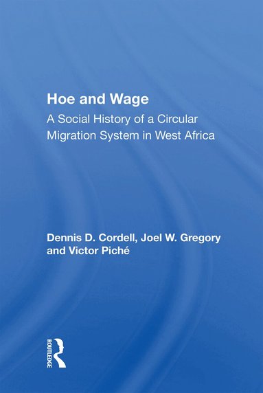 Dennis D. Cordell - Hoe And Wage, Inbunden
