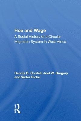 Dennis D. Cordell - Hoe And Wage, Inbunden