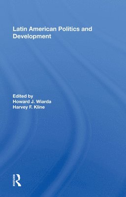 Howard J. Wiarda - Latin American Politics And Development, Fifth Edition, Inbunden