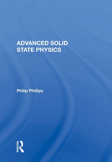 Philip Phillips - Advanced Solid State Physics, Inbunden