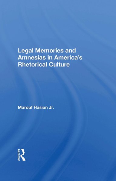 bokomslag Legal Memories And Amnesias In America's Rhetorical Culture