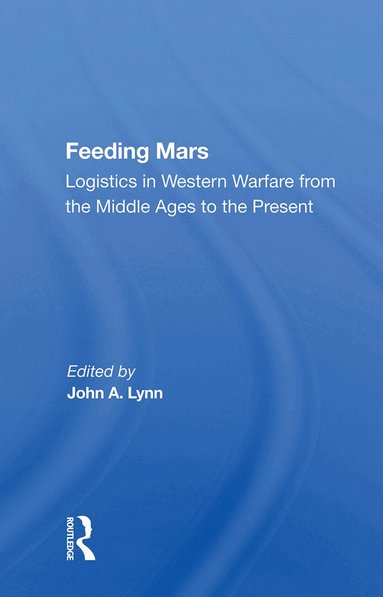 John A Lynn - Feeding Mars, Inbunden