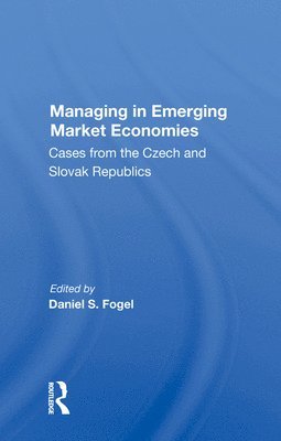 Daniel S Fogel, Daniel S. Fogel - Managing In Emerging Market Economies, Inbunden