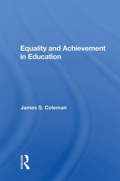 James S. Coleman - Equality and Achievement in Education, Inbunden