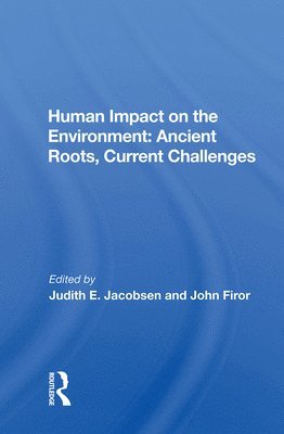 Human Impact on the Environment: Ancient Roots, Current Challenges 1