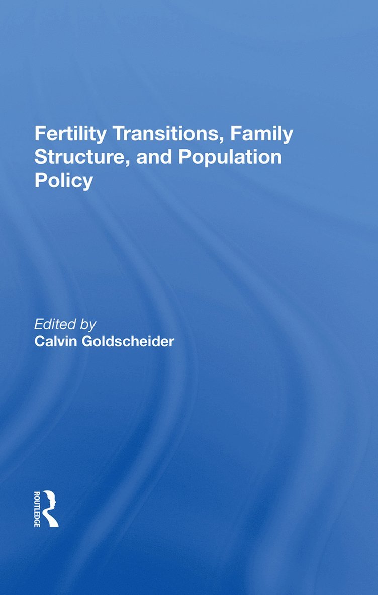 Fertility Transitions, Family Structure, And Population Policy 1