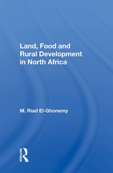 bokomslag Land, Food And Rural Development In North Africa