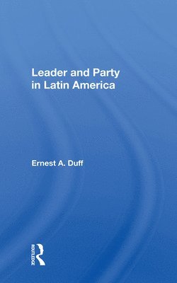 Leader and Party in Latin America 1