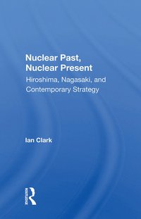 bokomslag Nuclear Past, Nuclear Present