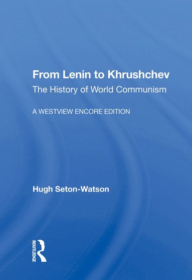 Hugh Seton-Watson - From Lenin to Khrushchev, Inbunden