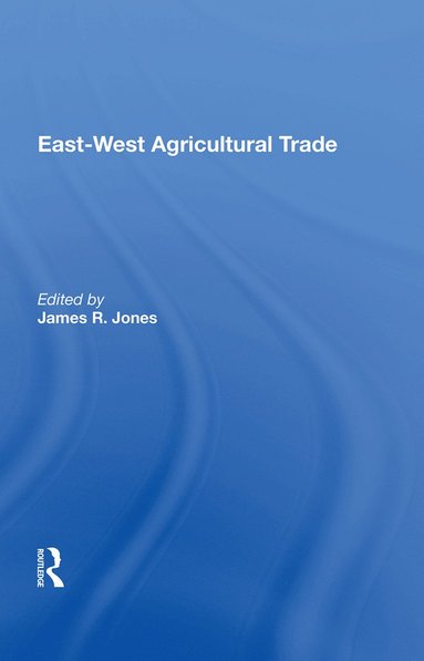 bokomslag East-west Agricultural Trade