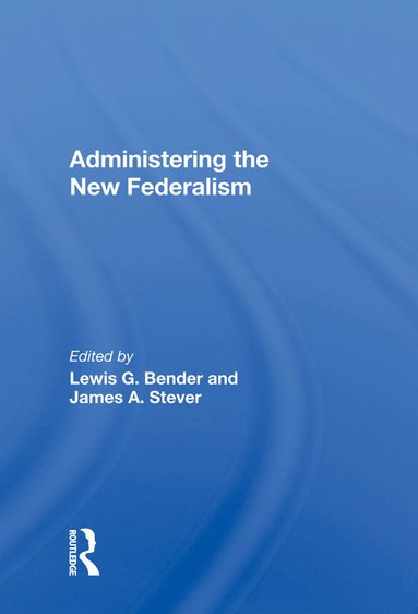 bokomslag Administering the New Federalism