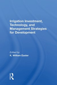 bokomslag Irrigation Investment, Technology, And Management Strategies For Development