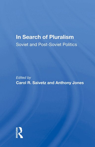 Carol R. Saivetz - In Search of Pluralism, Inbunden