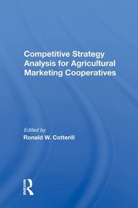 bokomslag Competitive Strategy Analysis For Agricultural Marketing Cooperatives