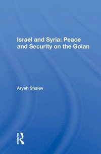 bokomslag Israel and Syria: Peace and Security on the Golan