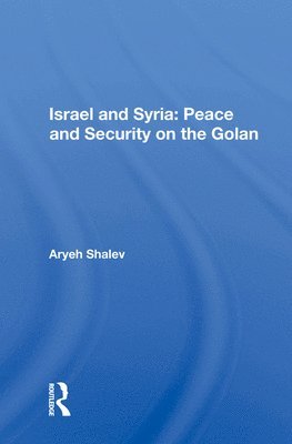 Israel and Syria: Peace and Security on the Golan 1