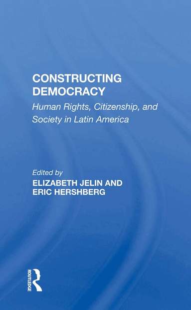 Elizabeth Jelin - Constructing Democracy, Inbunden