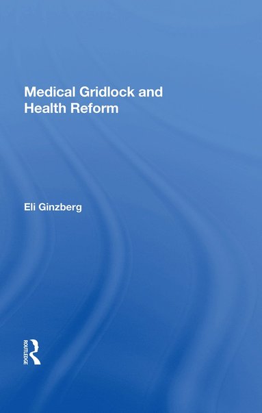 bokomslag Medical Gridlock And Health Reform