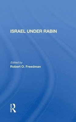 Robert O Freedman, Robert O. Freedman - Israel Under Rabin, Inbunden