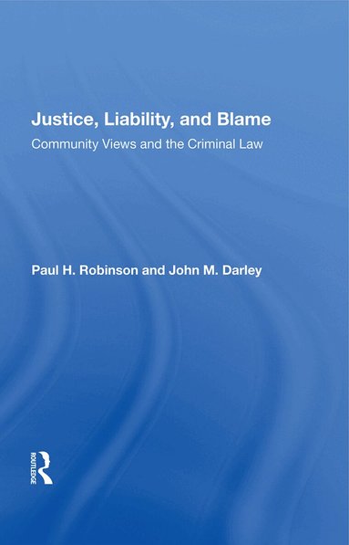Paul H. Robinson - Justice, Liability, And Blame, Inbunden