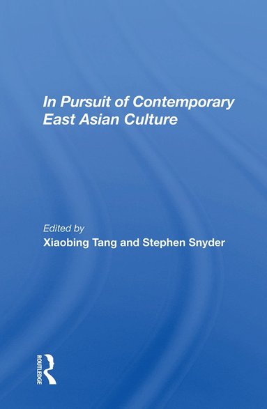 bokomslag In Pursuit of Contemporary East Asian Culture