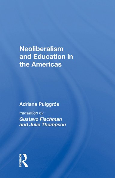 bokomslag Neoliberalism and Education in the Americas