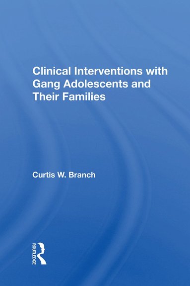 bokomslag Clinical Interventions With Gang Adolescents And Their Families